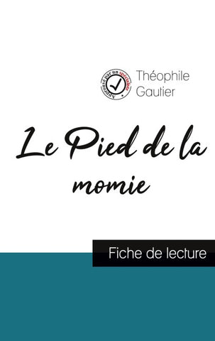 Le Pied de la momie de Théophile Gautier (fiche de lecture et analyse complète de l'¿uvre)