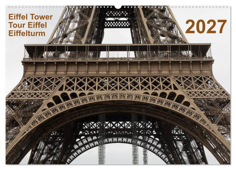 Eiffel Tower – Tour Eiffel – Eiffelturm – Paris 2027 (Wandkalender 2027 DIN A2 quer), CALVENDO Monatskalender