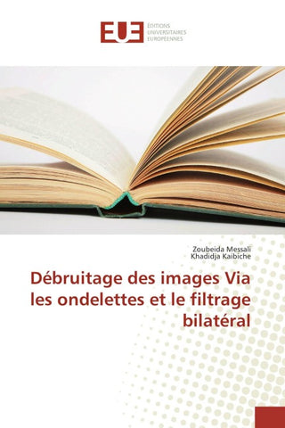 Débruitage des images Via les ondelettes et le filtrage bilatéral