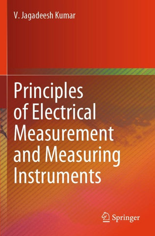 Principles of Electrical Measurement and Measuring Instruments