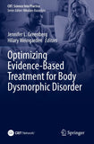 Optimizing Evidence-Based Treatment for Body Dysmorphic Disorder