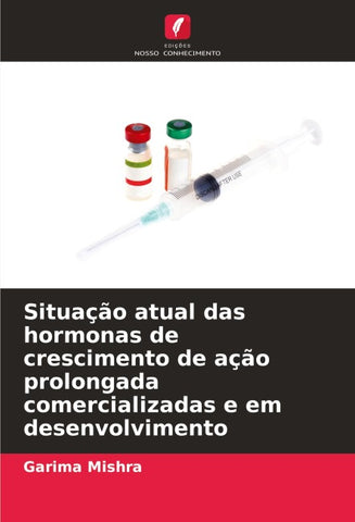 Situação atual das hormonas de crescimento de ação prolongada comercializadas e em desenvolvimento