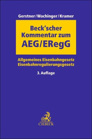 Beck'scher Kommentar zum AEG: Allgemeines Eisenbahngesetz, ERegG: Eisenbahnregulierungsgesetz