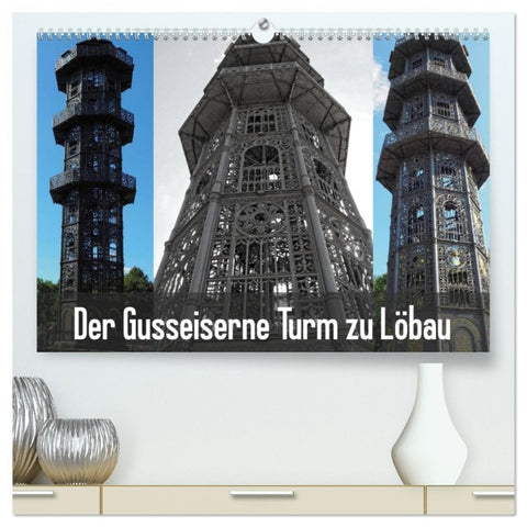 Der Gusseiserne Turm zu Löbau (hochwertiger Premium Wandkalender 2026 DIN A2 quer), Kunstdruck in Hochglanz