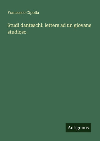 Studi danteschi: lettere ad un giovane studioso
