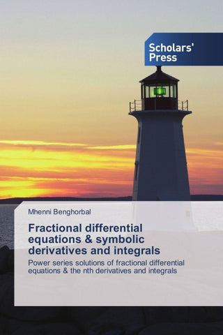Fractional differential equations & symbolic derivatives and integrals