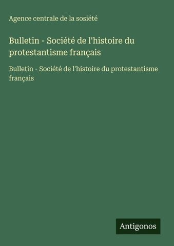 Bulletin - Société de l'histoire du protestantisme français