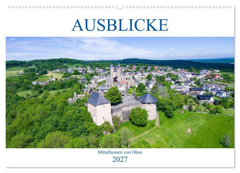 Ausblicke - Mittelhessen von Oben (Wandkalender 2027 DIN A2 quer), CALVENDO Monatskalender