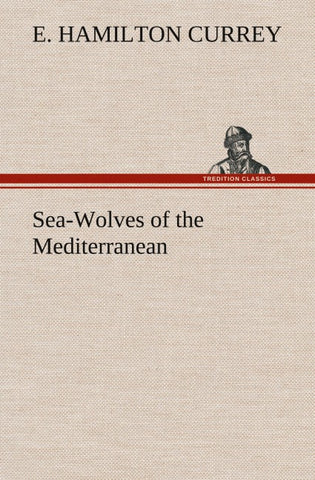 Sea-Wolves of the Mediterranean