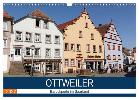 Ottweiler - Barockperle im Saarland (Wandkalender 2027 DIN A3 quer), CALVENDO Monatskalender