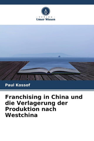 Franchising in China und die Verlagerung der Produktion nach Westchina