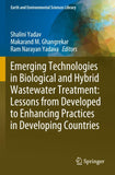 Emerging Technologies in Biological and Hybrid Wastewater Treatment: Lessons from Developed to Enhancing Practices in Developing Countries