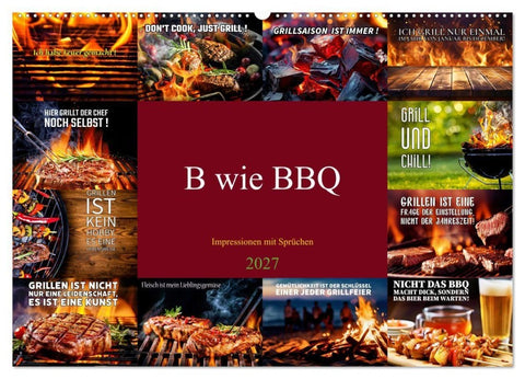 B wie BBQ Impressionen mit Sprüchen (Wandkalender 2027 DIN A2 quer), CALVENDO Monatskalender