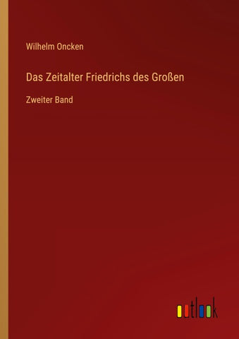 Das Zeitalter Friedrichs des Großen