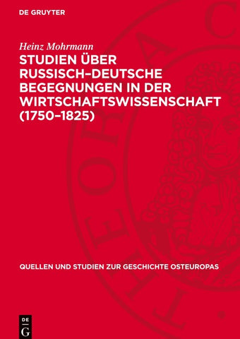 Studien über Russisch–Deutsche Begegnungen in der Wirtschaftswissenschaft (1750–1825)