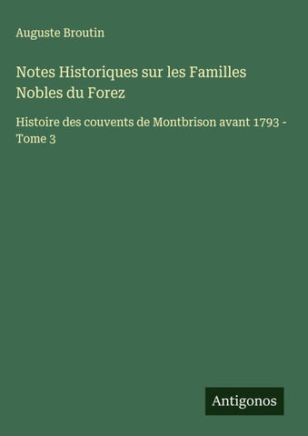 Notes Historiques sur les Familles Nobles du Forez