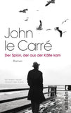 Der Spion, der aus der Kälte kam (Ein Smiley-Roman 3)