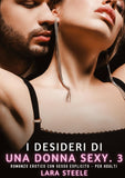 I Desideri di una Donna Sexy. 3