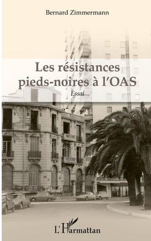 Les résistances pieds-noires à l'OAS