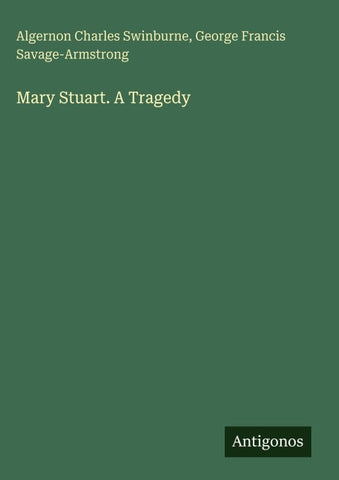 Mary Stuart. A Tragedy