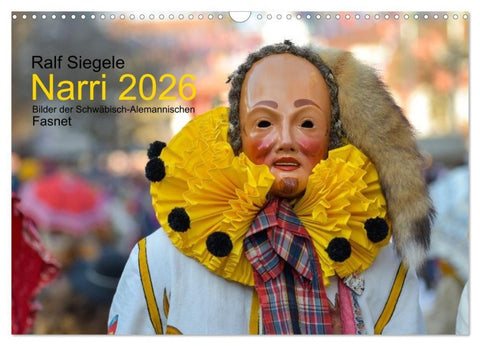 Narri 2026 Bilder der Schwäbisch-Alemannischen Fasnet (Wandkalender 2026 DIN A3 quer), CALVENDO Monatskalender