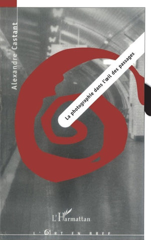 La photographie dans l'¿il des passages