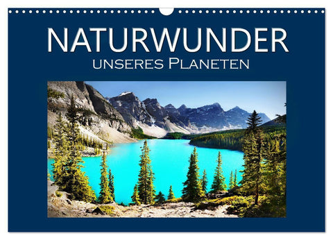 Naturwunder unseres Planeten (Wandkalender 2027 DIN A3 quer), CALVENDO Monatskalender