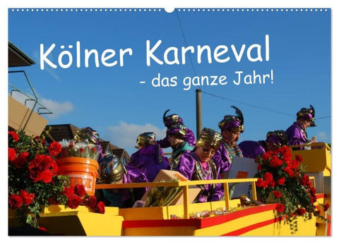 Kölner Karneval - das ganze Jahr! (Wandkalender 2027 DIN A2 quer), CALVENDO Monatskalender