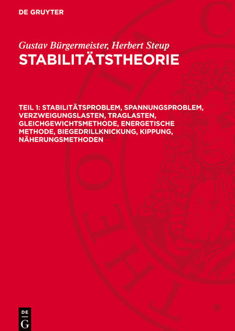Stabilitätsproblem, Spannungsproblem, Verzweigungslasten, Traglasten, Gleichgewichtsmethode, energetische Methode, Biegedrillknickung, Kippung, Näherungsmethoden