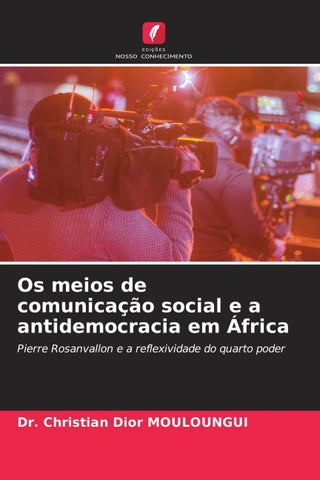 Os meios de comunicação social e a antidemocracia em África