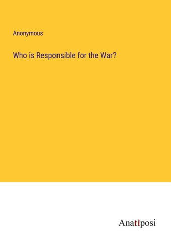 Who is Responsible for the War?
