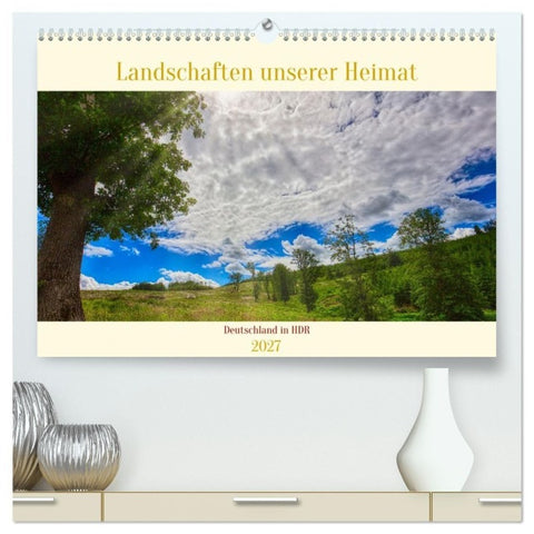 Landschaften unserer Heimat (hochwertiger Premium Wandkalender 2027 DIN A2 quer), Kunstdruck in Hochglanz