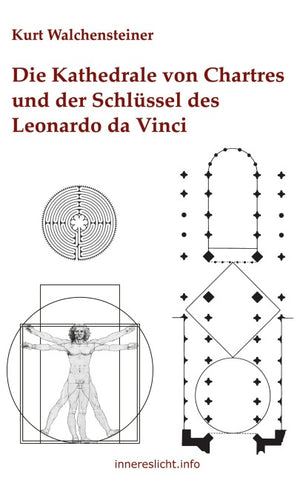 Die Kathedrale von Chartres und der Schlüssel des Leonardo da Vinci
