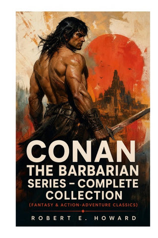 CONAN THE BARBARIAN SERIES - Complete Collection (Fantasy & Action-Adventure Classics)