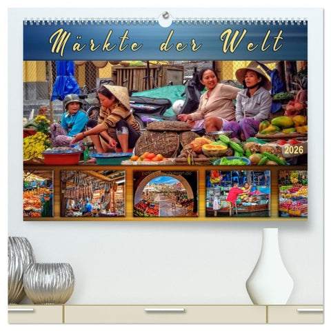 Märkte der Welt (hochwertiger Premium Wandkalender 2026 DIN A2 quer), Kunstdruck in Hochglanz