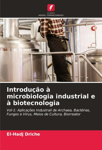 Introdução à microbiologia industrial e à biotecnologia