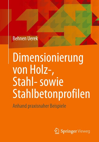 Dimensionierung von Holz-, Stahl- sowie Stahlbetonprofilen