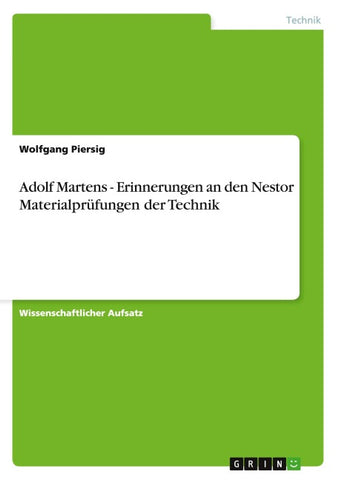 Adolf Martens - Erinnerungen an den Nestor Materialprüfungen der Technik