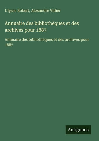 Annuaire des bibliothèques et des archives pour 1887