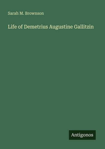 Life of Demetrius Augustine Gallitzin