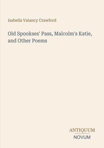 Old Spookses' Pass, Malcolm's Katie, and Other Poems