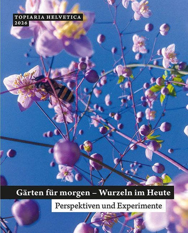 Gärten für morgen – Wurzeln im Heute