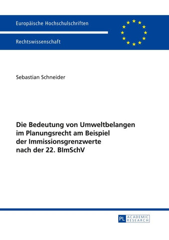 Die Bedeutung von Umweltbelangen im Planungsrecht am Beispiel der Immissionsgrenzwerte nach der 22. BImSchV