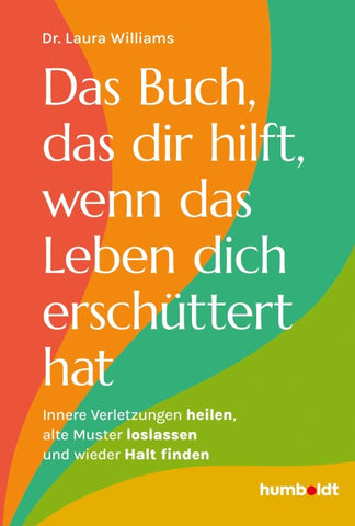Das Buch, das dir hilft, wenn das Leben dich erschüttert hat