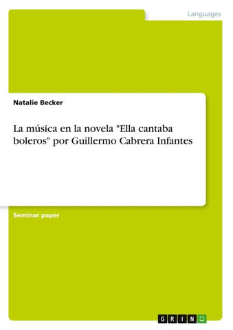 La música en la novela "Ella cantaba boleros" por Guillermo Cabrera Infantes