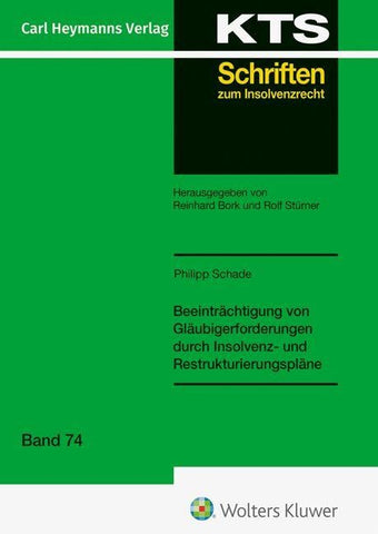 Beeinträchtigung von Gläubigerforderungen durch Insolvenz- und Restrukturierungspläne (KTS 74)