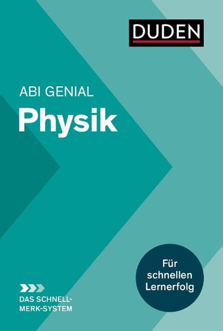 Abi genial Physik: Das Schnell-Merk-System