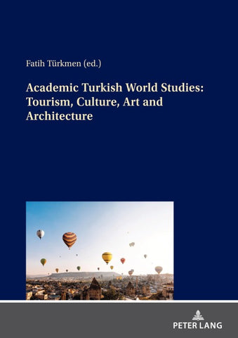 Academic Turkish World Studies: Tourism, Culture, Art and Architecture