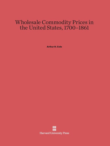 Wholesale Commodity Prices in the United States, 1700-1861