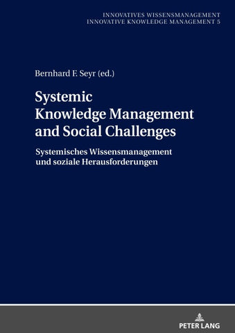 Systemic Knowledge Management and Social Challenges Systemisches Wissensmanagement und soziale Herausforderungen